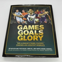 Games Goals Glory A-League Teams Players Coaches Moments Hardcover Roy Hay