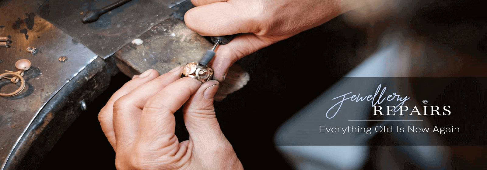 WE REPAIR AND REMODEL JEWELLERY