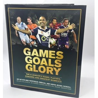 Games Goals Glory A-League Teams Players Coaches Moments Hardcover Roy Hay