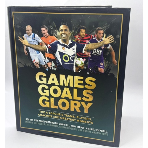 Games Goals Glory A-League Teams Players Coaches Moments Hardcover Roy Hay